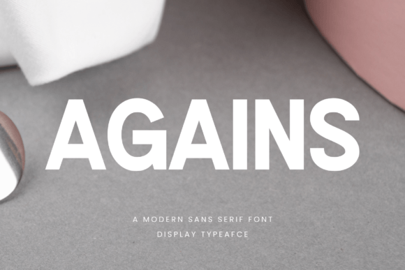 Agains: A Modern Sans Serif Font Built for Digital Campaigns