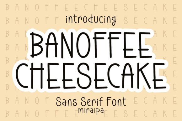 Banoffee Cheesecake Font: A Playful Sans Serif for Branding & Content